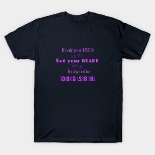 It may not ne the best choice (purple writting) T-Shirt